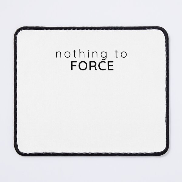 Item preview, Nothing to Force – Minimal Calm Mindset Quote designed and sold by Lynn Creates.