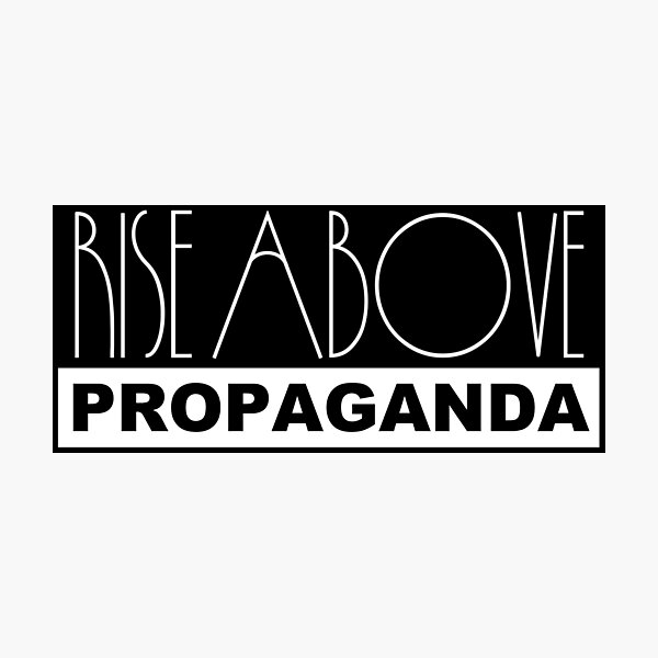 Item preview, Rise Above Propaganda –Nonconformist Anti Establishment Resistance Free Thinker designed and sold by WilderRoads.