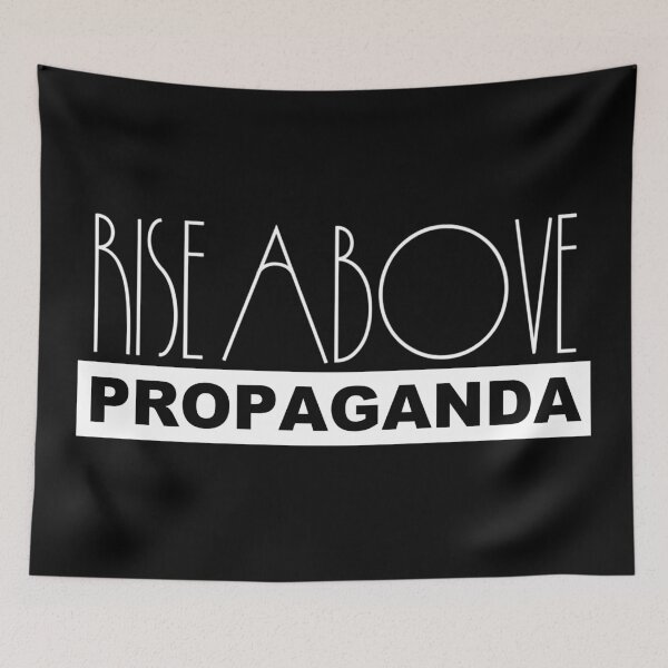 Item preview, Rise Above Propaganda –Nonconformist Anti Establishment Resistance Free Thinker designed and sold by WilderRoads.