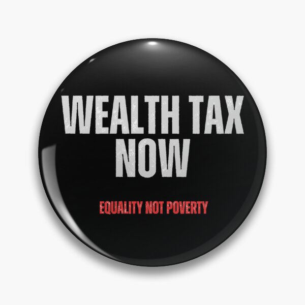 Item preview, Wealth Tax Now - Equality not poverty designed and sold by Tony Cisse.
