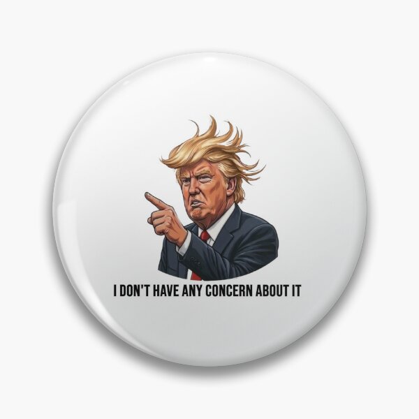 Item preview, Donald J. Trump: I don't have any concern designed and sold by CMY Designs.