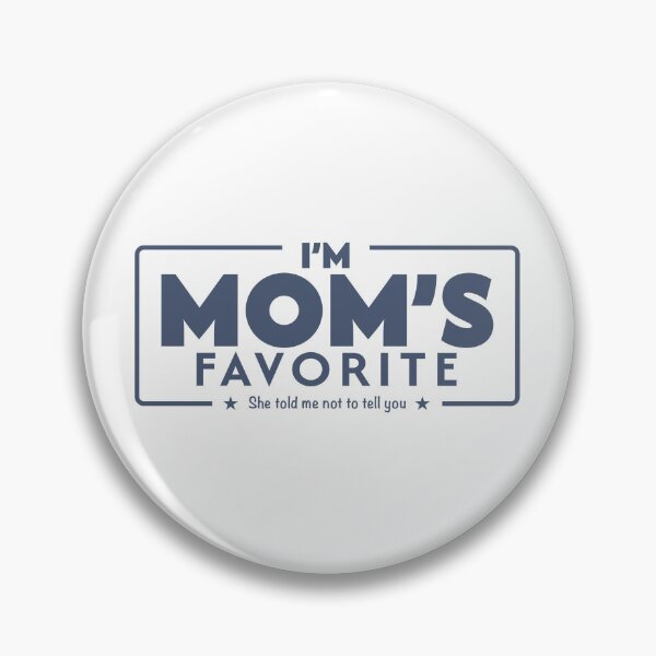 Item preview, I'm Mom's Favorite Funny Sibling Rivalry Quote designed and sold by PixelGrafiks.