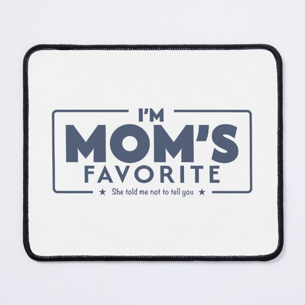 Item preview, I'm Mom's Favorite Funny Sibling Rivalry Quote designed and sold by PixelGrafiks.