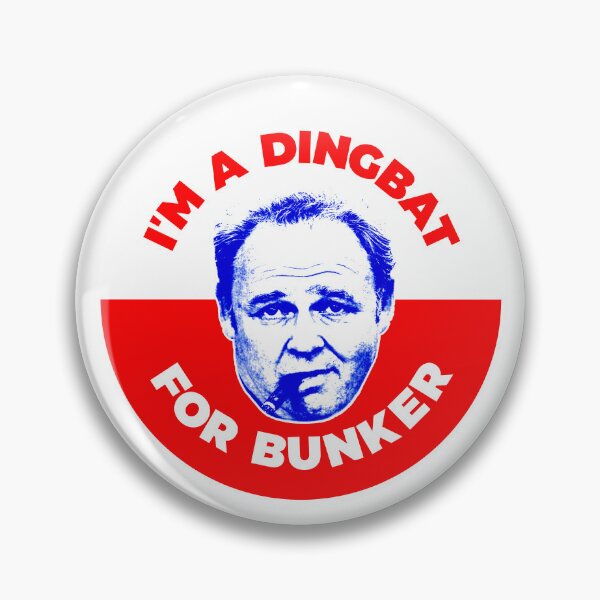 Item preview, I'm a Dingbat For Archie Bunker designed and sold by darklordpug.