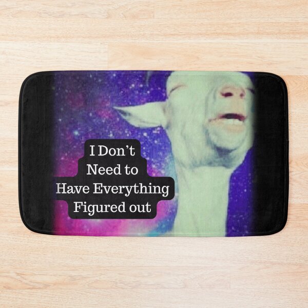 Item preview, GOAT I Don't Need to Have Everything Figured Out designed and sold by WigOutlet.