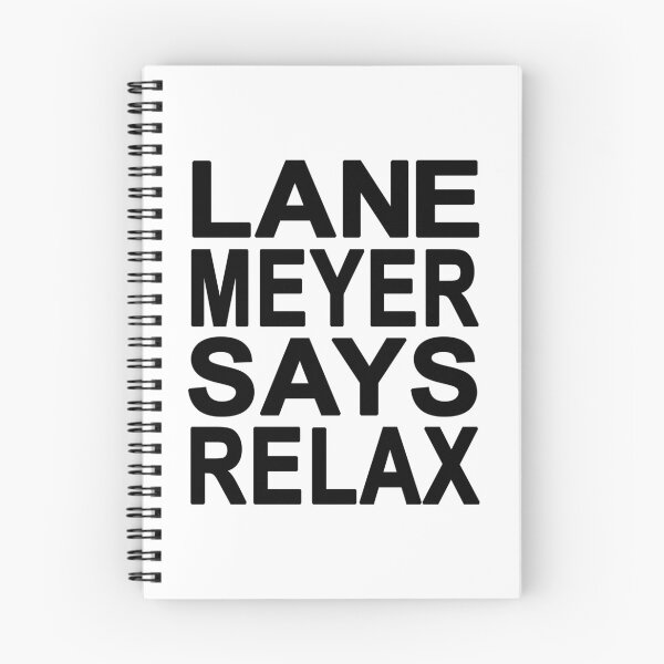 Item preview, Lane Meyer Says Relax designed and sold by Normbot2000.