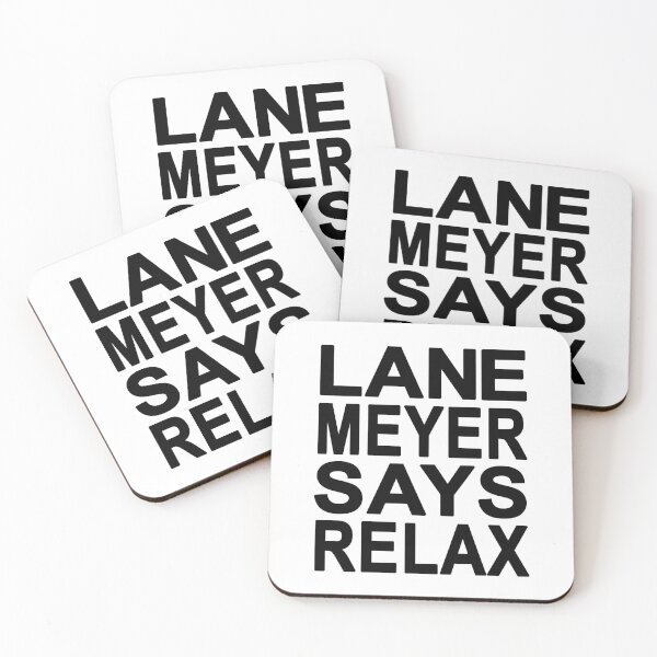 Item preview, Lane Meyer Says Relax designed and sold by Normbot2000.