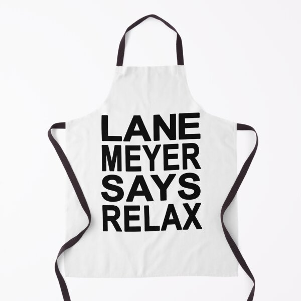 Item preview, Lane Meyer Says Relax designed and sold by Normbot2000.