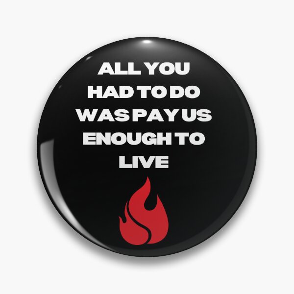 Item preview, all you had to do was pay us enough to live designed and sold by childfree united.