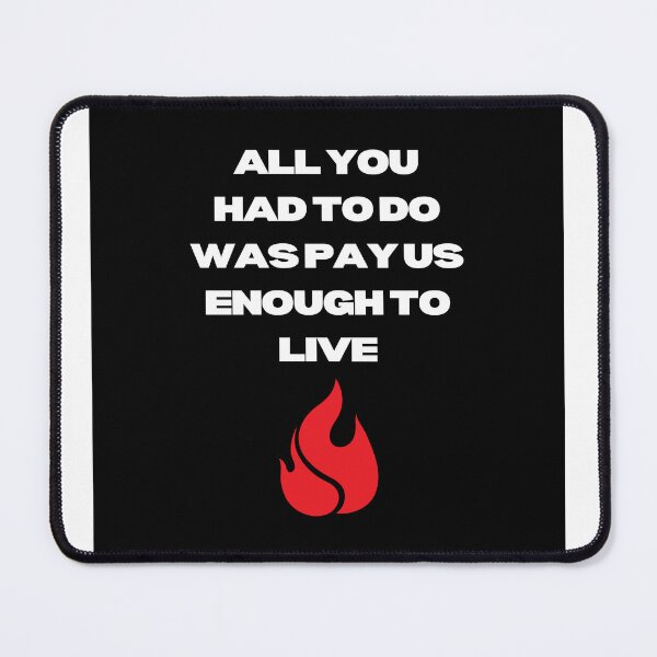 Item preview, all you had to do was pay us enough to live designed and sold by childfree united.