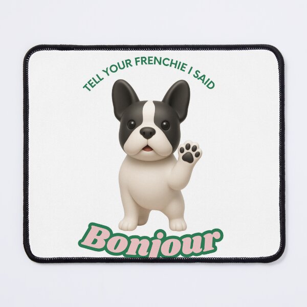 Item preview, Tell your Frenchie I said Bonjour designed and sold by Cozyconvo.