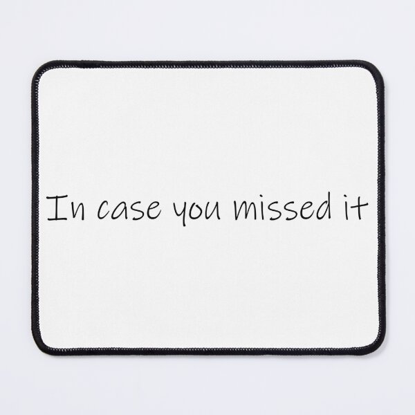 Item preview, In Case You Missed It designed and sold by cdanziger.