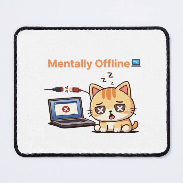 Item preview, Mentally Offline ?? | Work Mode Error designed and sold by Kawaii Cosmos Cats.