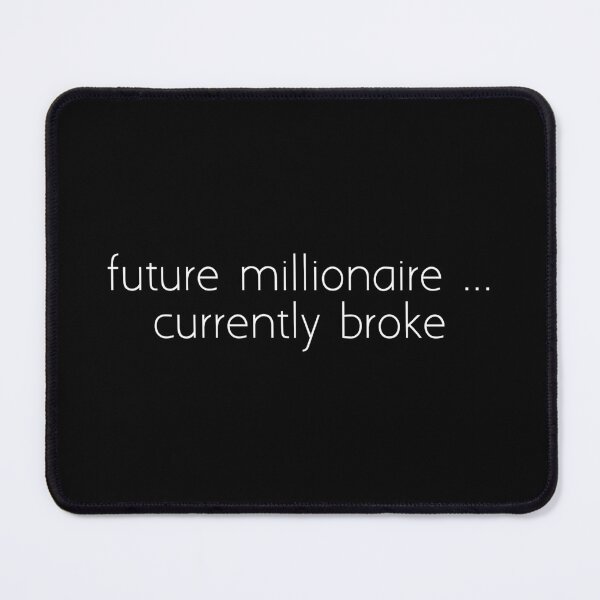Item preview, future millionaire ... currently broke designed and sold by Ice Breakers .
