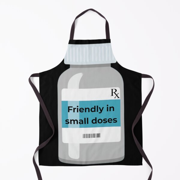 Item preview, Friendly in Small doses pharmacy humor designed and sold by WilAugusta.