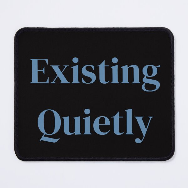 Item preview, Existing Quietly designed and sold by WilAugusta.