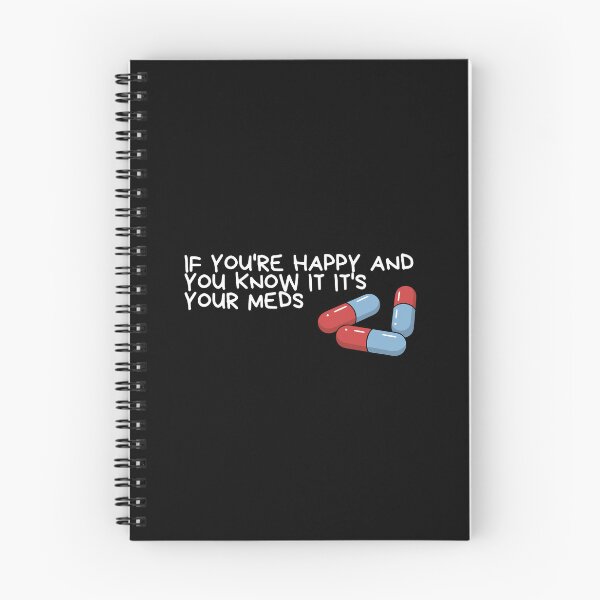 Item preview, if you're happy and you know it it's your meds designed and sold by Dondonmart.