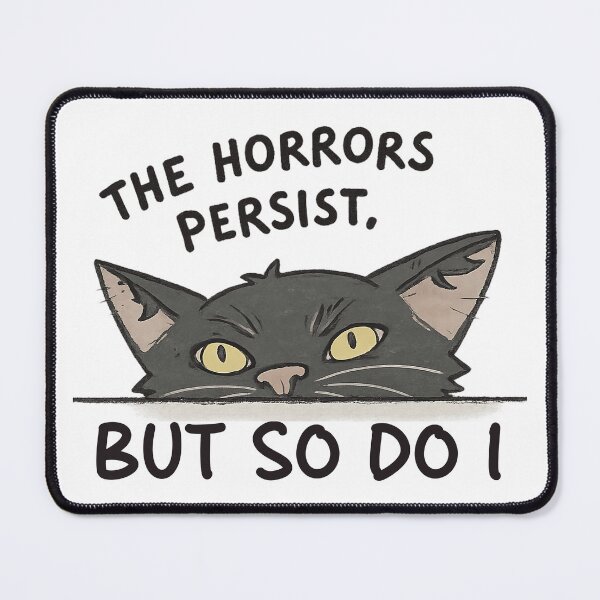 Item preview, The Horrors Persist But So Do I designed and sold by graphic-genie.