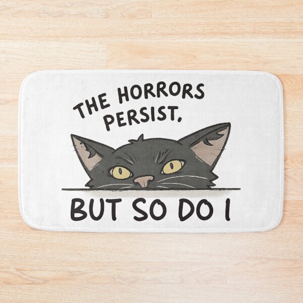 Item preview, The Horrors Persist But So Do I designed and sold by graphic-genie.