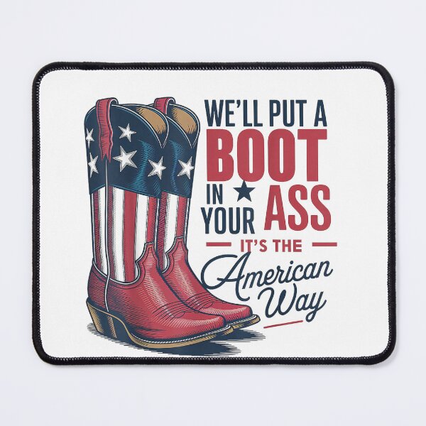 Item preview, we''ll put a boot in your ass western cowgirl 4th of july designed and sold by 3INEKMIZAN.