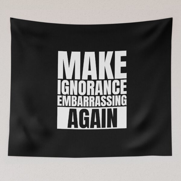 Item preview, Make ignorance embarrassing again designed and sold by Dondonmart.