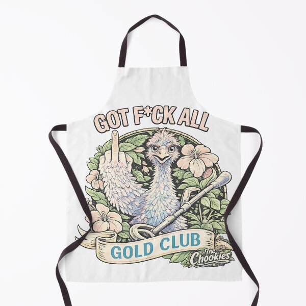 Item preview, Got F*ck All Gold Club - The Chookies designed and sold by The Chookies.