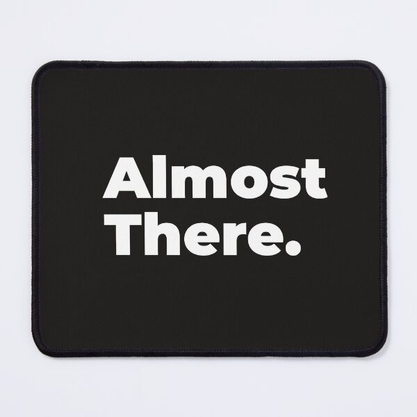 Item preview, Minimalist Relatable Quote “Almost There” Black Aesthetic Typography Design designed and sold by diahsariw.
