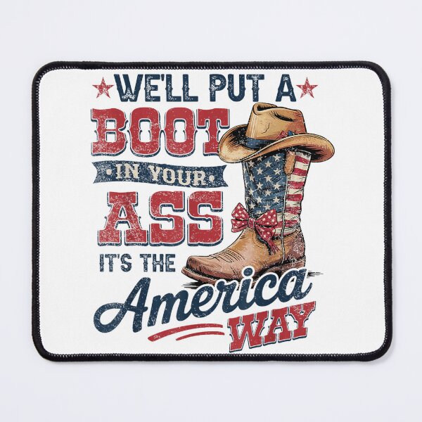 Item preview, we''ll put a boot in your ass western cowgirl 4th of july designed and sold by 3INEKMIZAN.