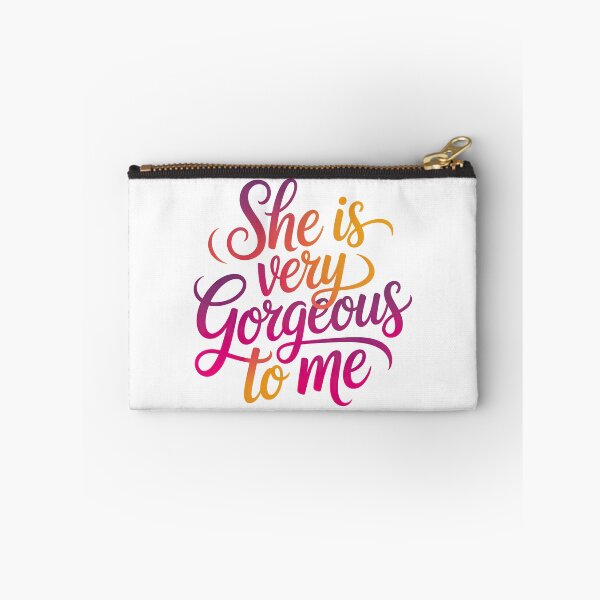 Item preview, She Is Very Gorgeous To Me designed and sold by graphic-genie.