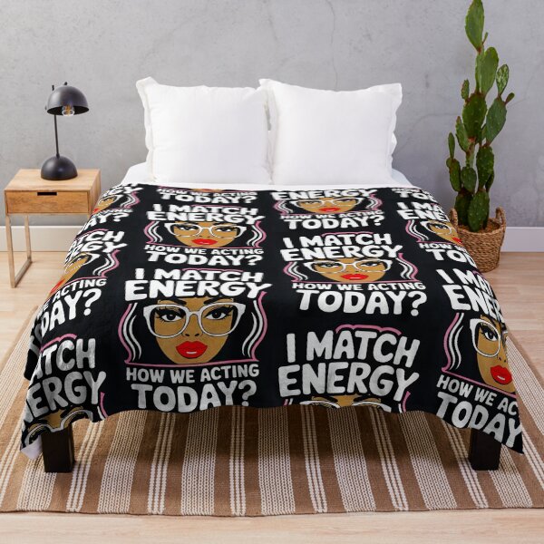 Item preview, I Match Energy How We Acting Today? designed and sold by Sassysue72.