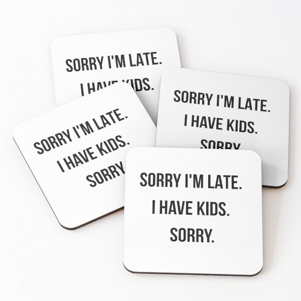 Item preview, Sorry I'm Late I Have Kids Funny Parent Gift | Dad T-Shirt | Tired Parent Shirt designed and sold by ProudlyTiredCo.