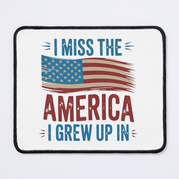 Item preview, I Miss The America I Grew Up In, Independence Day designed and sold by sawczy-shop.