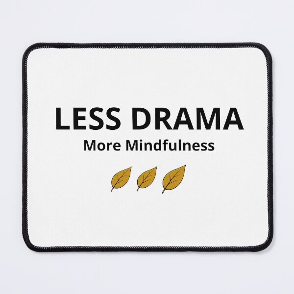 Item preview, Less Drama More Mindfulness - Minimalist Calm Quote  designed and sold by FreshLineArts.
