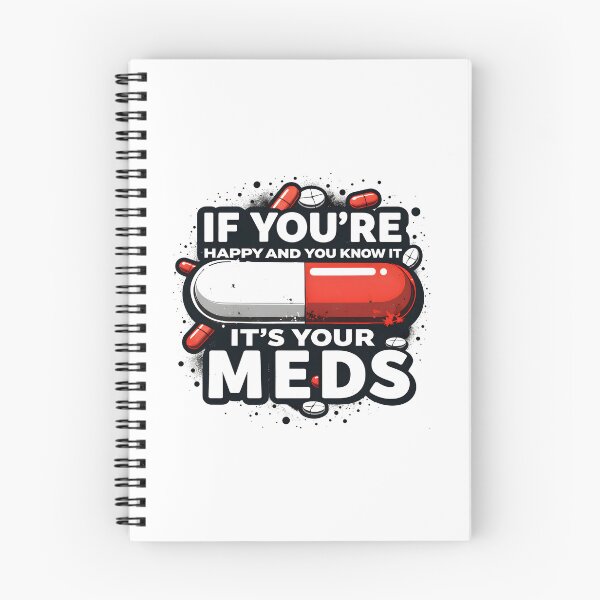 Item preview, If You're Happy And You Know It It's Your Meds Funny Sarcastic Shirt designed and sold by LunaMagicStudio.