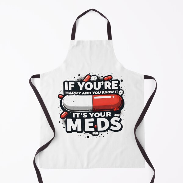Item preview, If You're Happy And You Know It It's Your Meds Funny Sarcastic Shirt designed and sold by LunaMagicStudio.