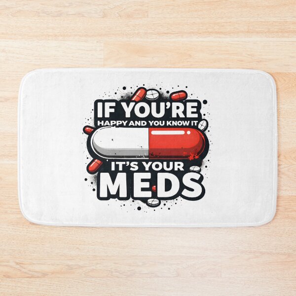 Item preview, If You're Happy And You Know It It's Your Meds Funny Sarcastic Shirt designed and sold by LunaMagicStudio.