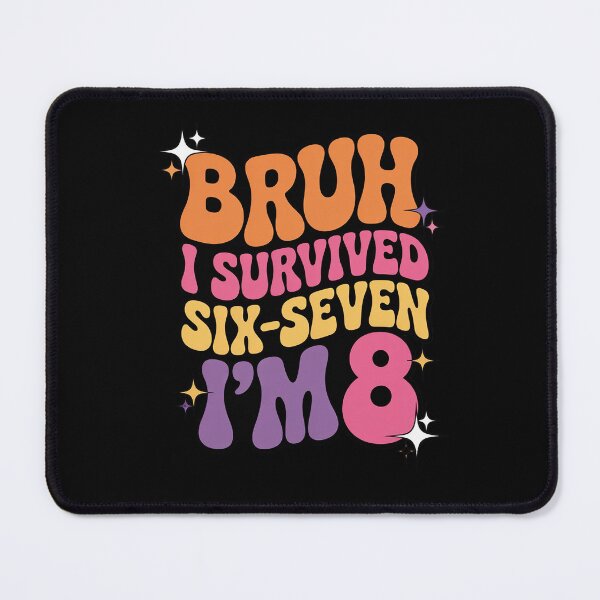 Item preview, Bruh I Survived Six Seven I’m 8 Years Old Birthday Girl designed and sold by BvgBytez.