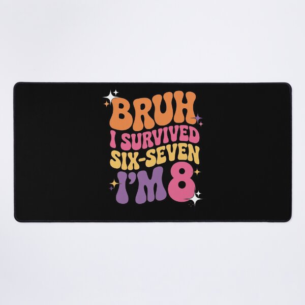 Item preview, Bruh I Survived Six Seven I’m 8 Years Old Birthday Girl designed and sold by BvgBytez.