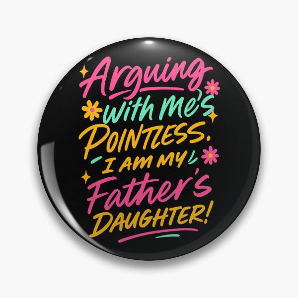 Item preview, Arguing with Me is Pointless I'm My Father's Daughter designed and sold by hqmofoo35.