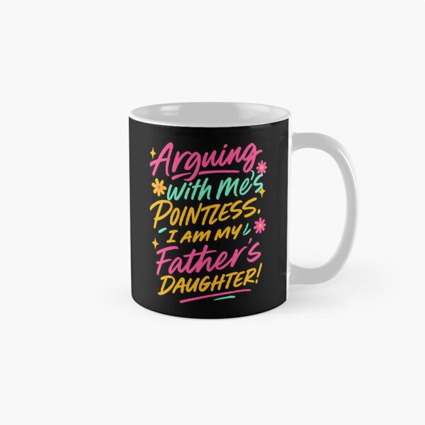 Item preview, Arguing with Me is Pointless I'm My Father's Daughter designed and sold by hqmofoo35.