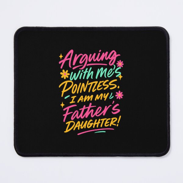 Item preview, Arguing with Me is Pointless I'm My Father's Daughter designed and sold by hqmofoo35.