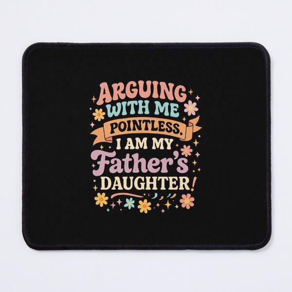Item preview, Arguing With Me Is Pointless I'm My Father's Daughter designed and sold by hqmofoo35.