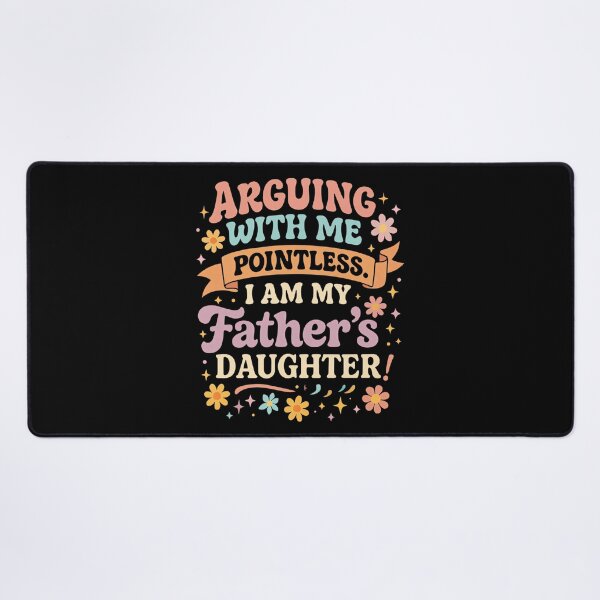 Item preview, Arguing With Me Is Pointless I'm My Father's Daughter designed and sold by hqmofoo35.