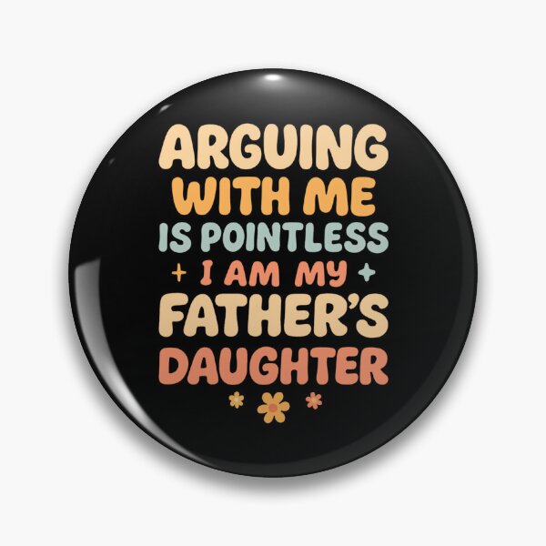 Item preview, Arguing With Me Is Pointless I'm My Father's Daughter designed and sold by hqmofoo35.