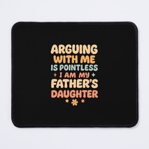Item preview, Arguing With Me Is Pointless I'm My Father's Daughter designed and sold by hqmofoo35.