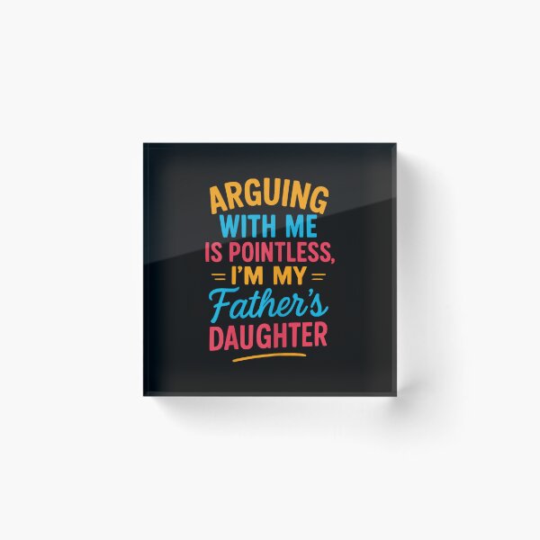 Item preview, Arguing With Me Is Pointless I'm My Father's Daughter designed and sold by hqmofoo35.
