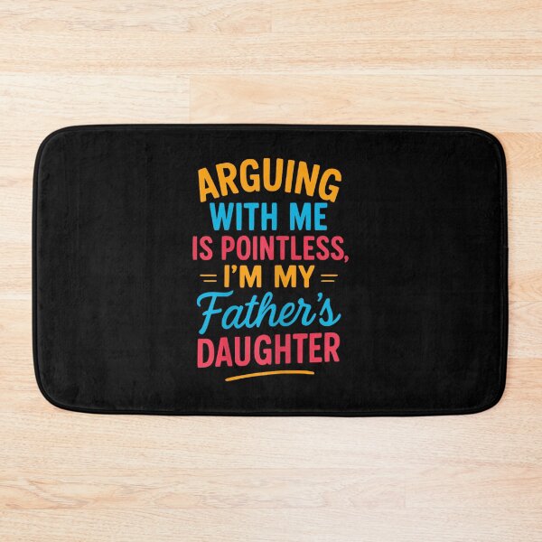 Item preview, Arguing With Me Is Pointless I'm My Father's Daughter designed and sold by hqmofoo35.
