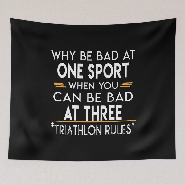 Item preview, Why be Bad At One Sport When You Can Be Bad At Three - Triathlon designed and sold by SmartStyle.