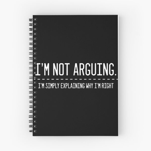 Item preview, Awesome 'I am not arguing - I'm right' - Funny Saying designed and sold by hqmofoo35.