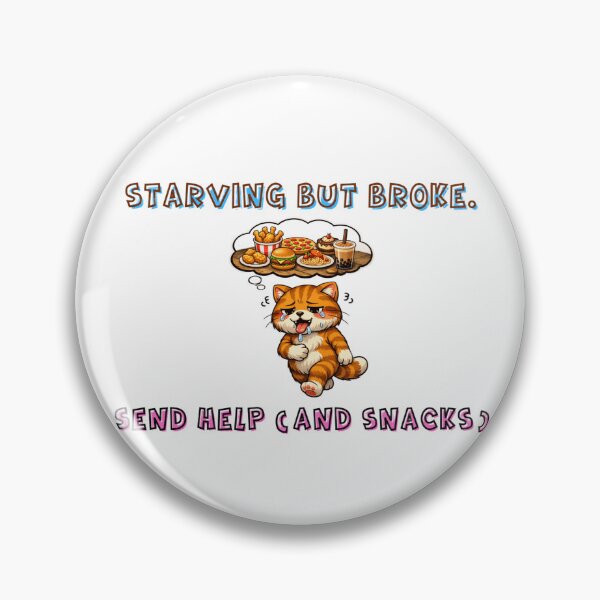 Item preview, Starving Cat Broke Meme - Send Help and Snacks designed and sold by Fateematon.